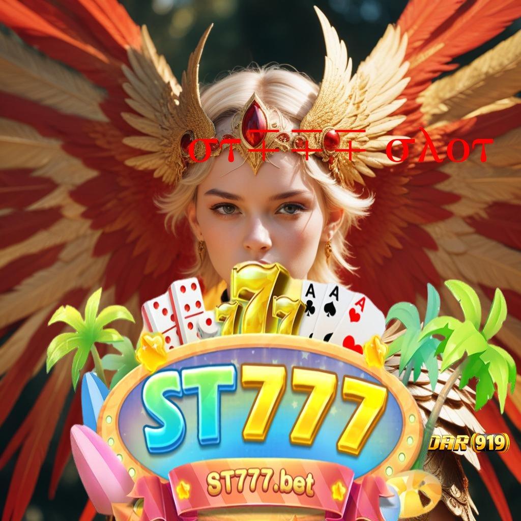 ST777 SLOT ➽ Unduh Permainan Terbaru Untuk Peluang Maksimal