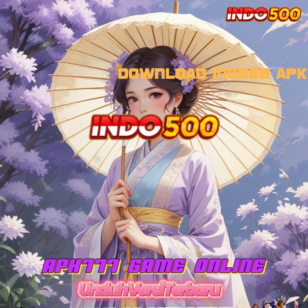 DOWNLOAD IND666 APK ® Bonus APK Pembaruan 59