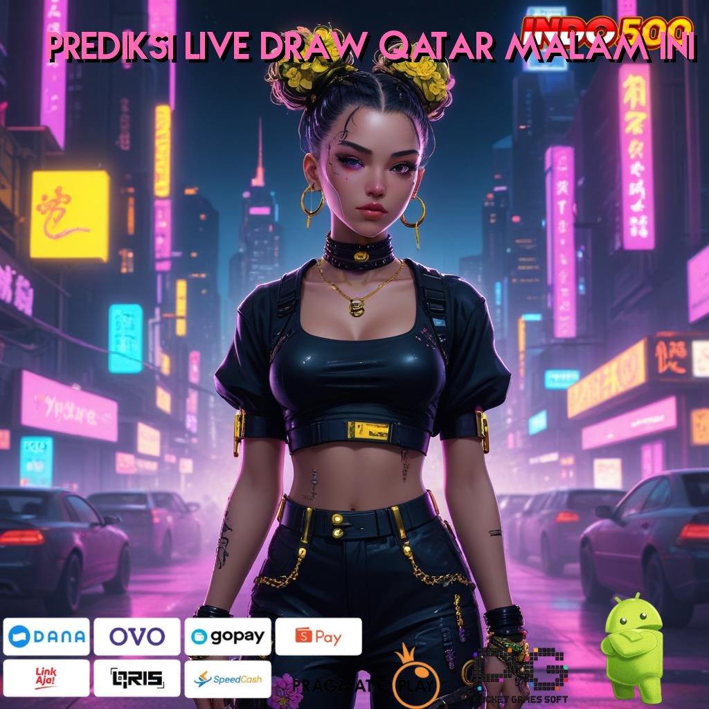 PREDIKSI LIVE DRAW QATAR MALAM INI Versi Unggul Spin Kaya Instan