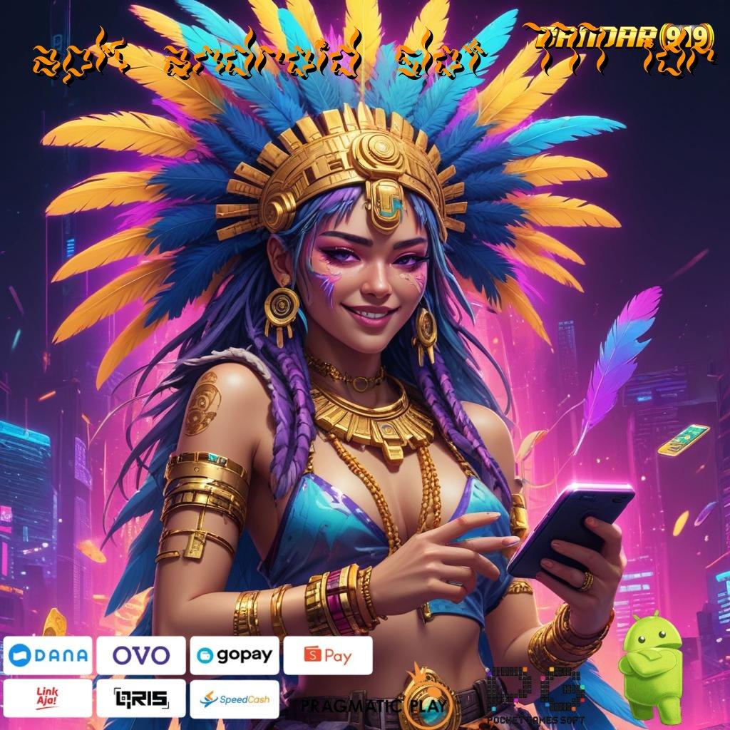 APK ANDROID SLOT 777 IDR : Pembaruan Sertifikasi Slot APK Aman Terjamin