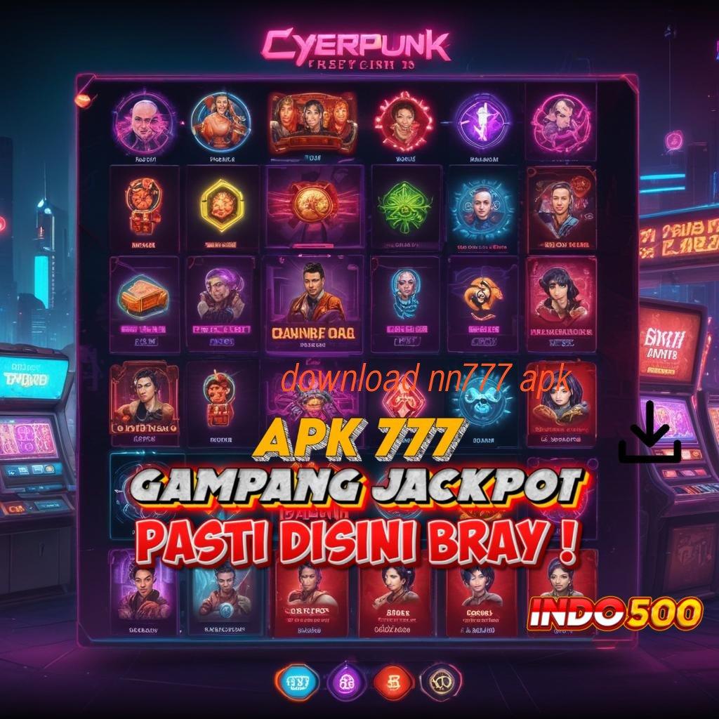 DOWNLOAD NN777 APK slot untung jackpot langsung tanpa kendala hari ini