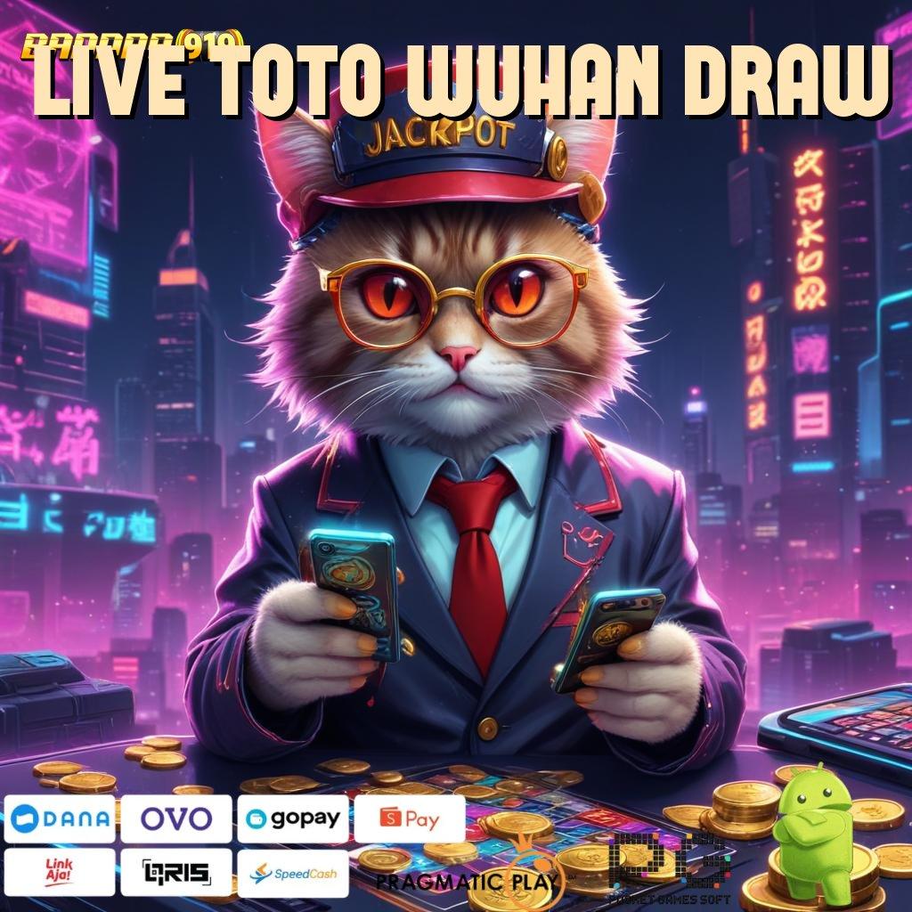 LIVE TOTO WUHAN DRAW : Peluang Jackpot Ekosistem Game Paling Stabil