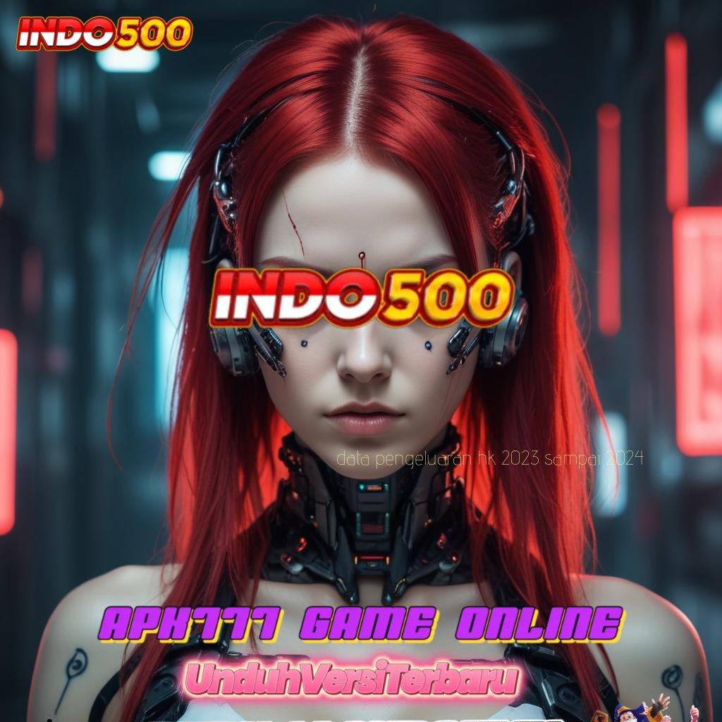 DATA PENGELUARAN HK 2023 SAMPAI 2024 💥 Bonus Valid Android Spin Versi