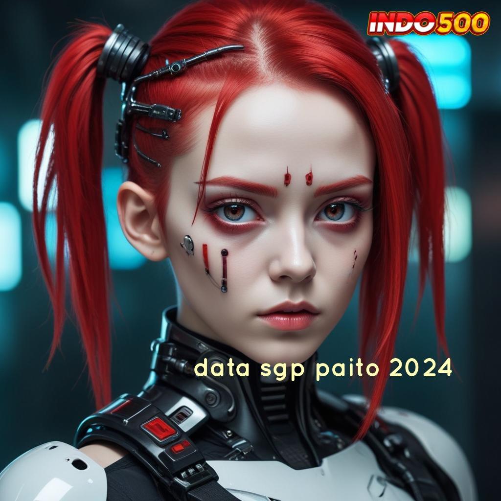 DATA SGP PAITO 2024 🚀 Spin Santai Cuan Tetap Lancar