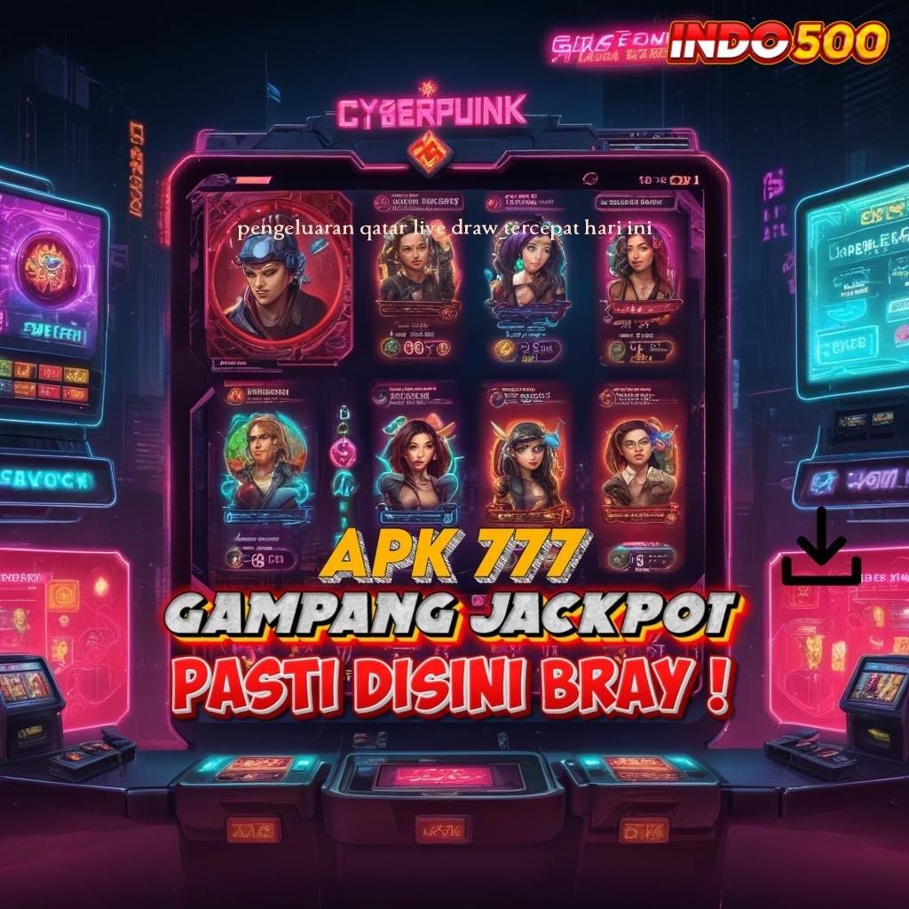 PENGELUARAN QATAR LIVE DRAW TERCEPAT HARI INI ♍ Fitur Baru Untuk Spin Dengan Rasio Tinggi