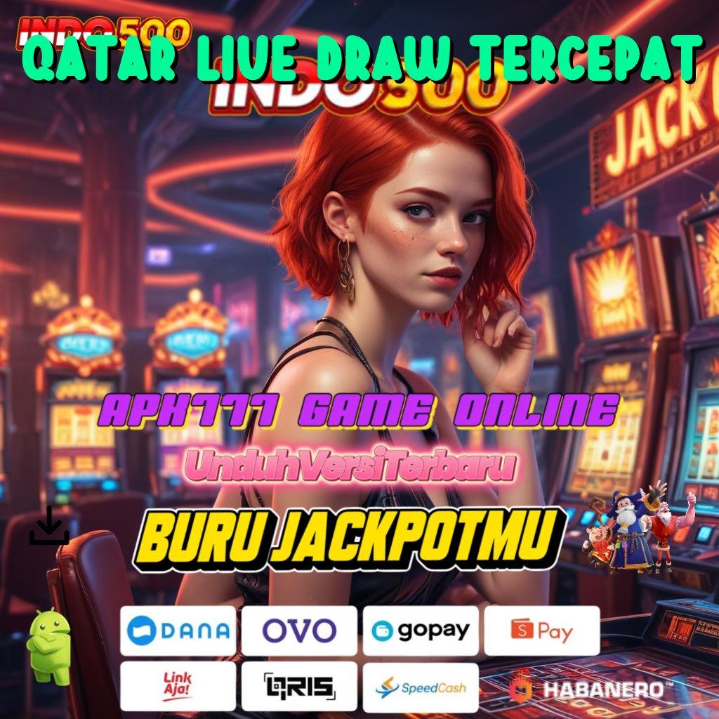 QATAR LIVE DRAW TERCEPAT ➜ Depo Layanan Tinggi Bonus Event