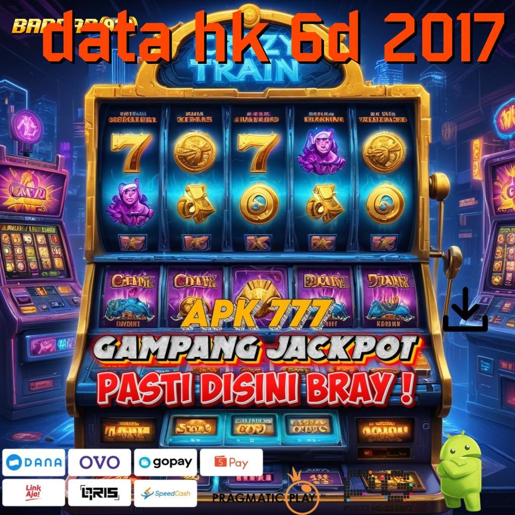 DATA HK 6D 2017 # Link Super Terbaru 2025 APK Slot Idr 777