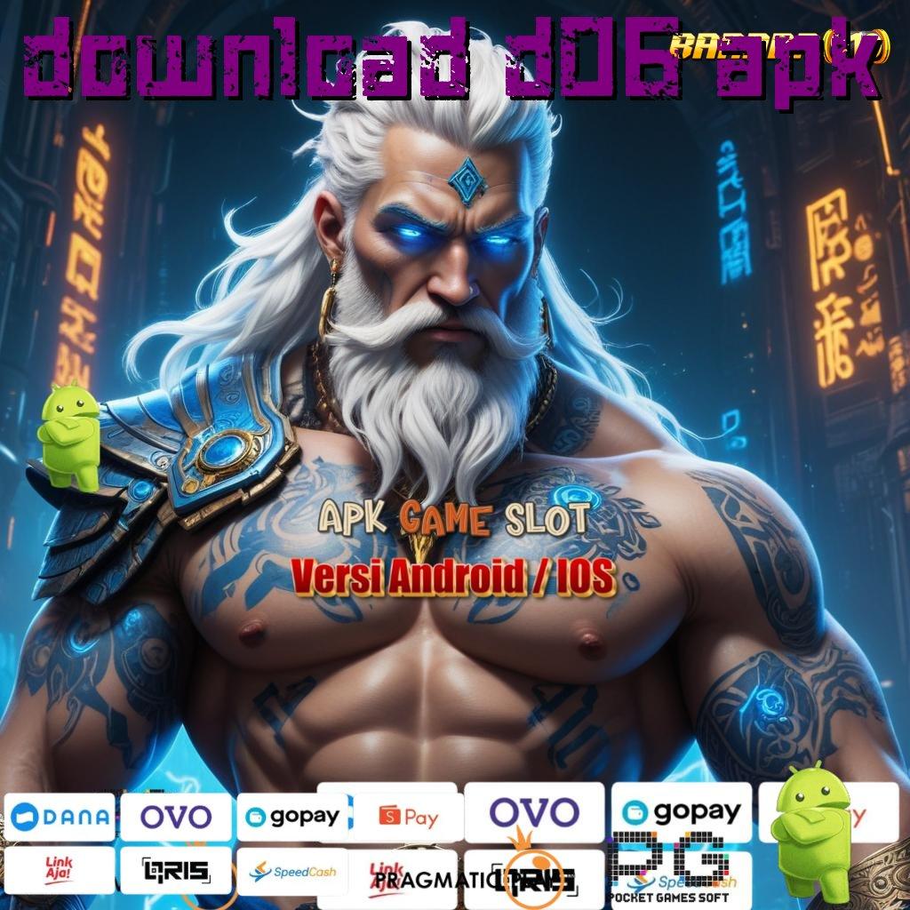 DOWNLOAD D06 APK > Taruhlah Bonus Besar pada Slot APK Terbaru