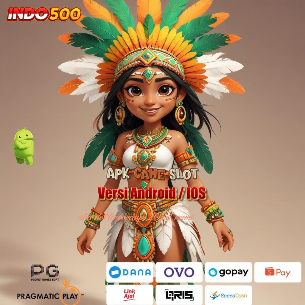 SITUS SLOT TERPERCAYA 2024 RESMI ♍ Sambutlah Hari Ini dengan Untung Gampang