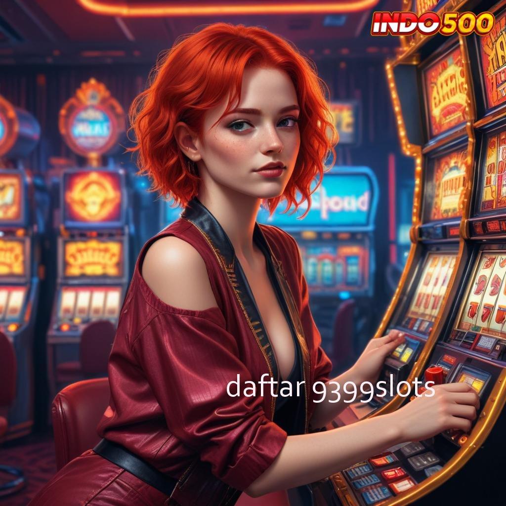 DAFTAR 9399SLOTS ⇏ program baru