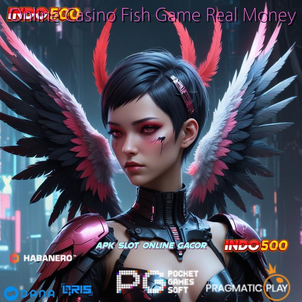 Online Casino Fish Game Real Money