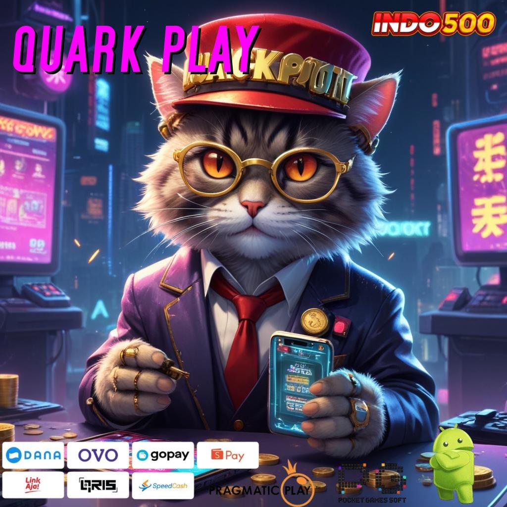 QUARK PLAY Depo Bri Deposit Dengan Uang Yang Sedikit