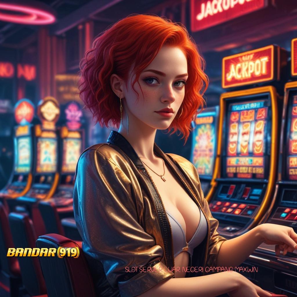 SLOT SERVER LUAR NEGERI GAMPANG MAXWIN 🔎 spin rizki dengan jalur keberuntungan baru setiap hari