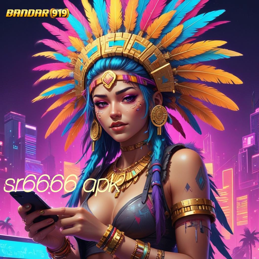 SR6666 APK ♒ ahli dalam segala hal