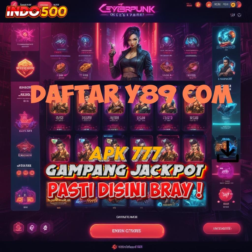 DAFTAR Y89 COM 🔥 Layanan APK Versi Terkini Ruang