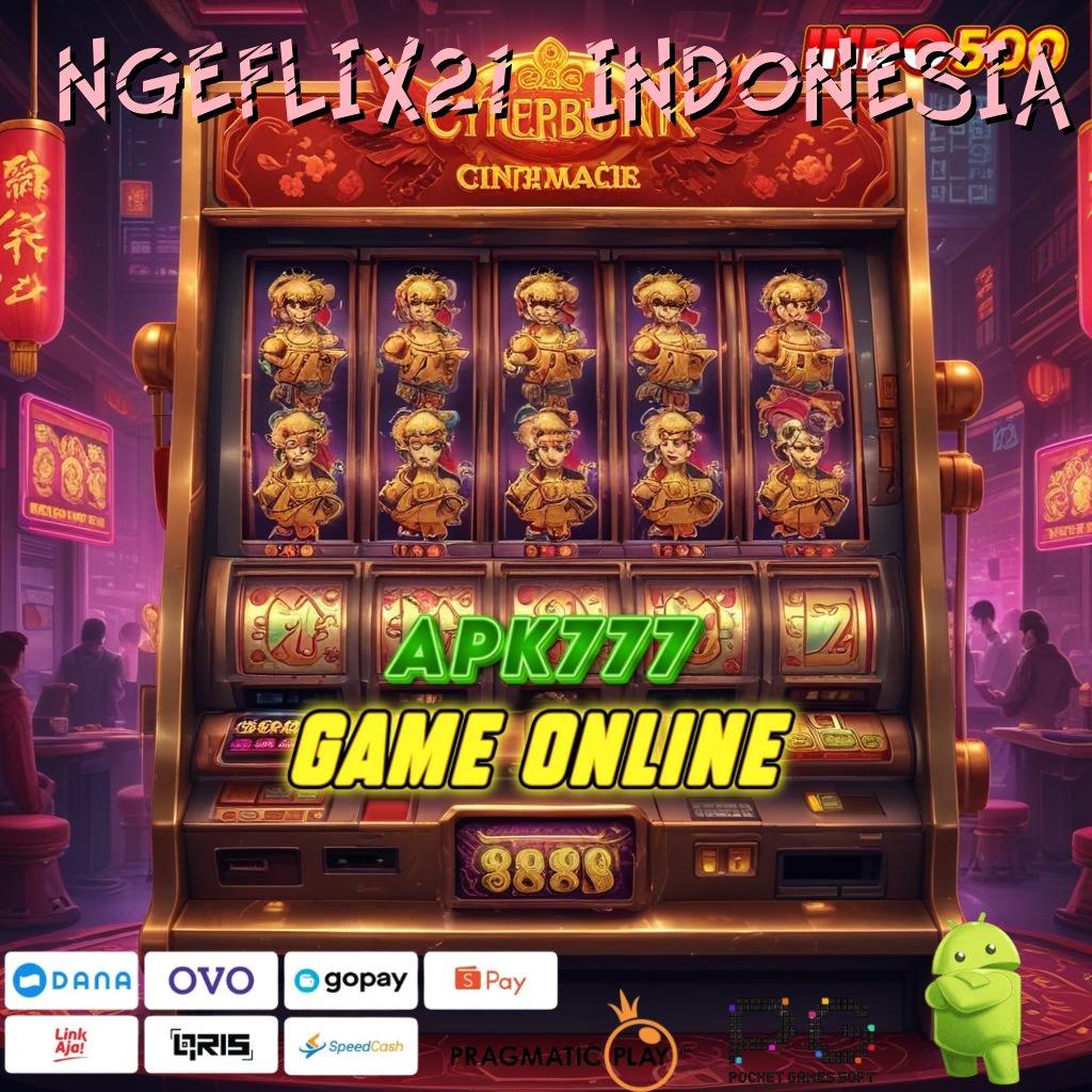 NGEFLIX21 INDONESIA unduh aplikasi android