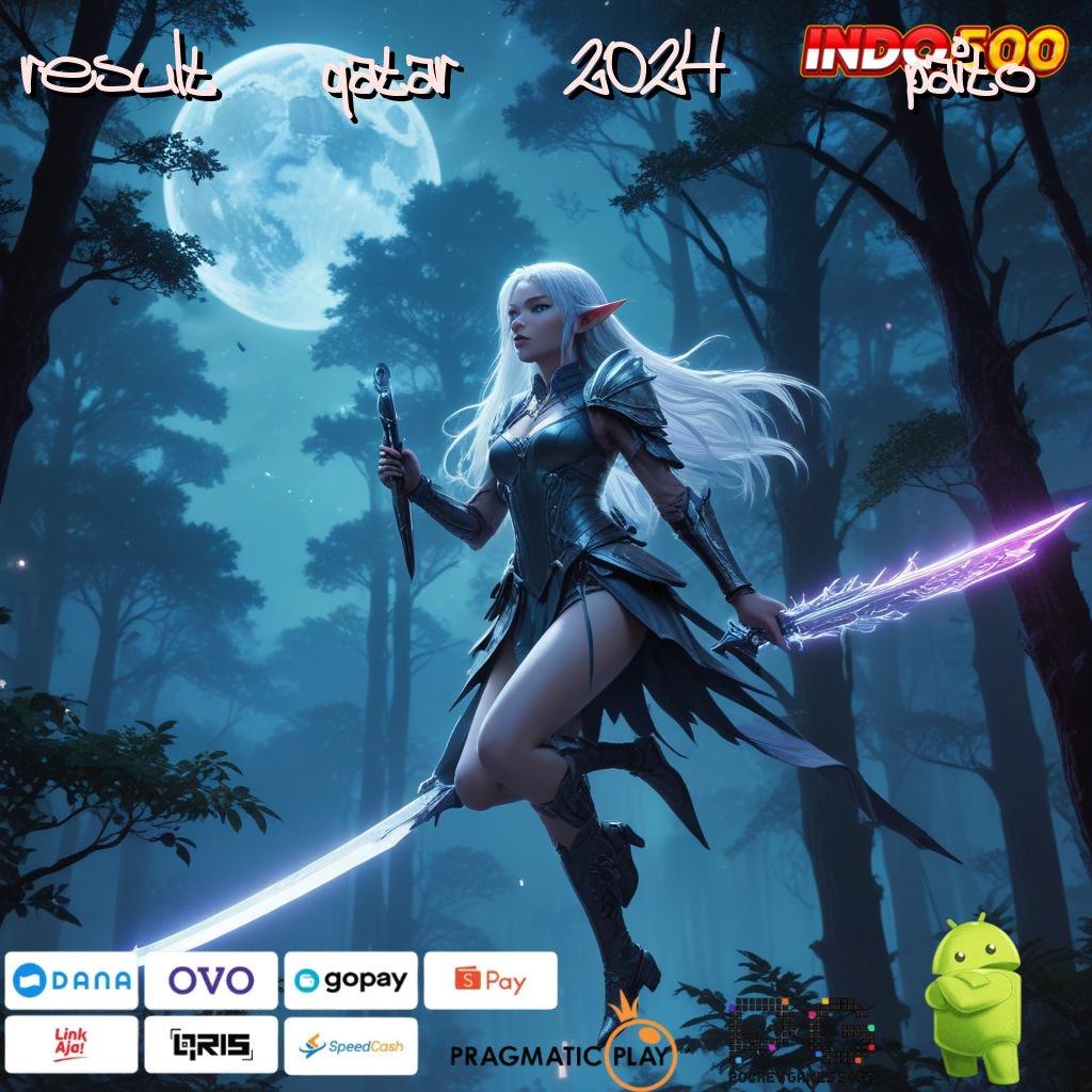 RESULT QATAR 2024 PAITO game slot apk tekad dan ilmu menuju profit