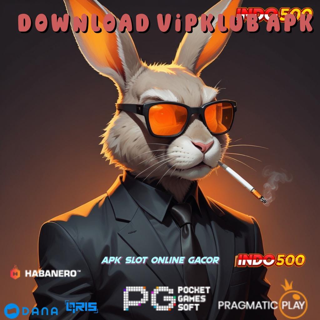 Download Vipklub Apk