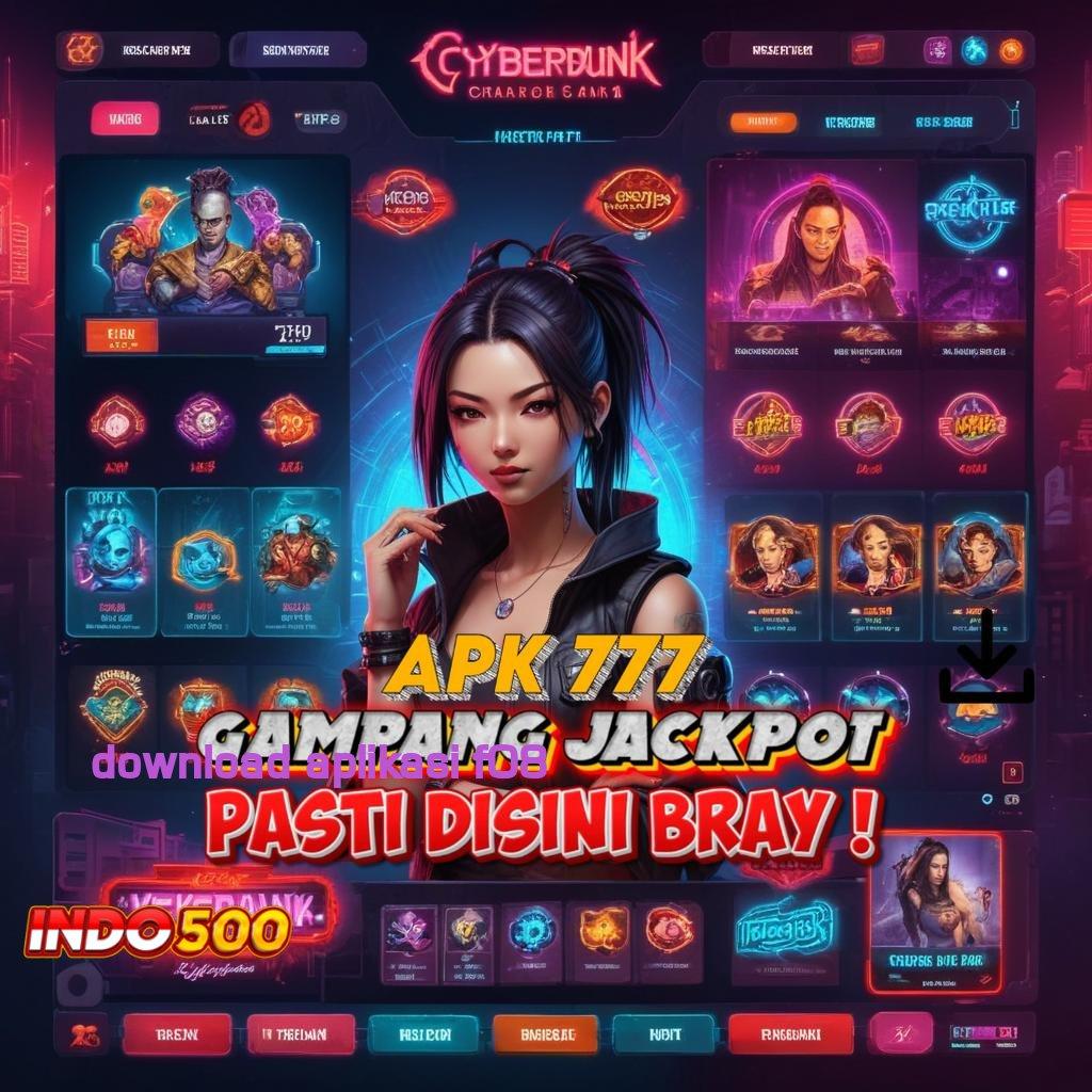 DOWNLOAD APLIKASI F08 💯 Pintu Bonus Jalur Yang Jelas