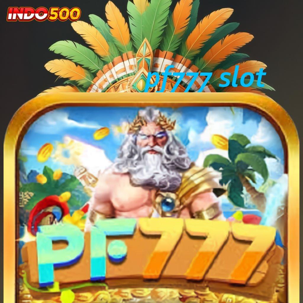 PF777 SLOT Unduh APK Slot Keuntungan Maksimal Hari Ini