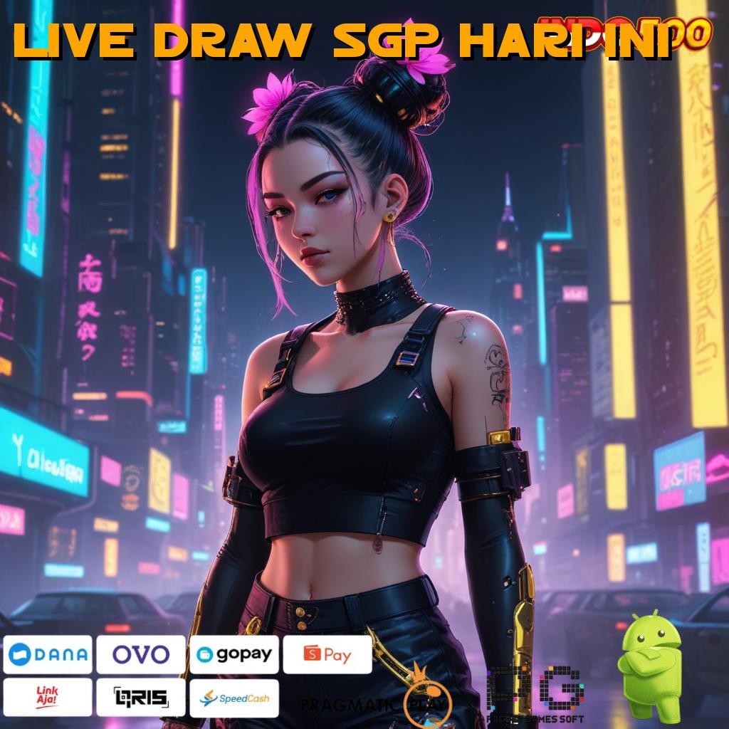 LIVE DRAW SGP HARI INI Slot Apk Bebas Deposit Baru Untuk Untung