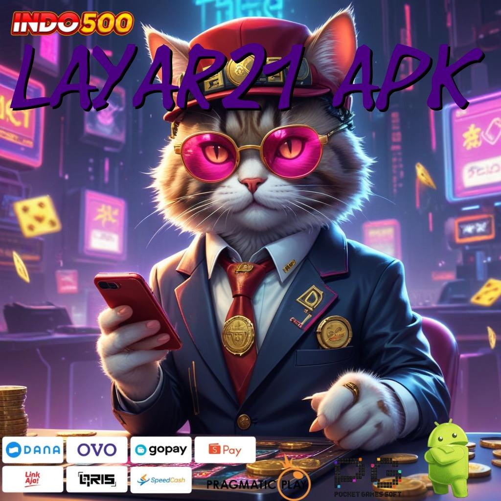 LAYAR21 APK Ovo Depo Slot Tanpa Pembayaran Deposit Apk