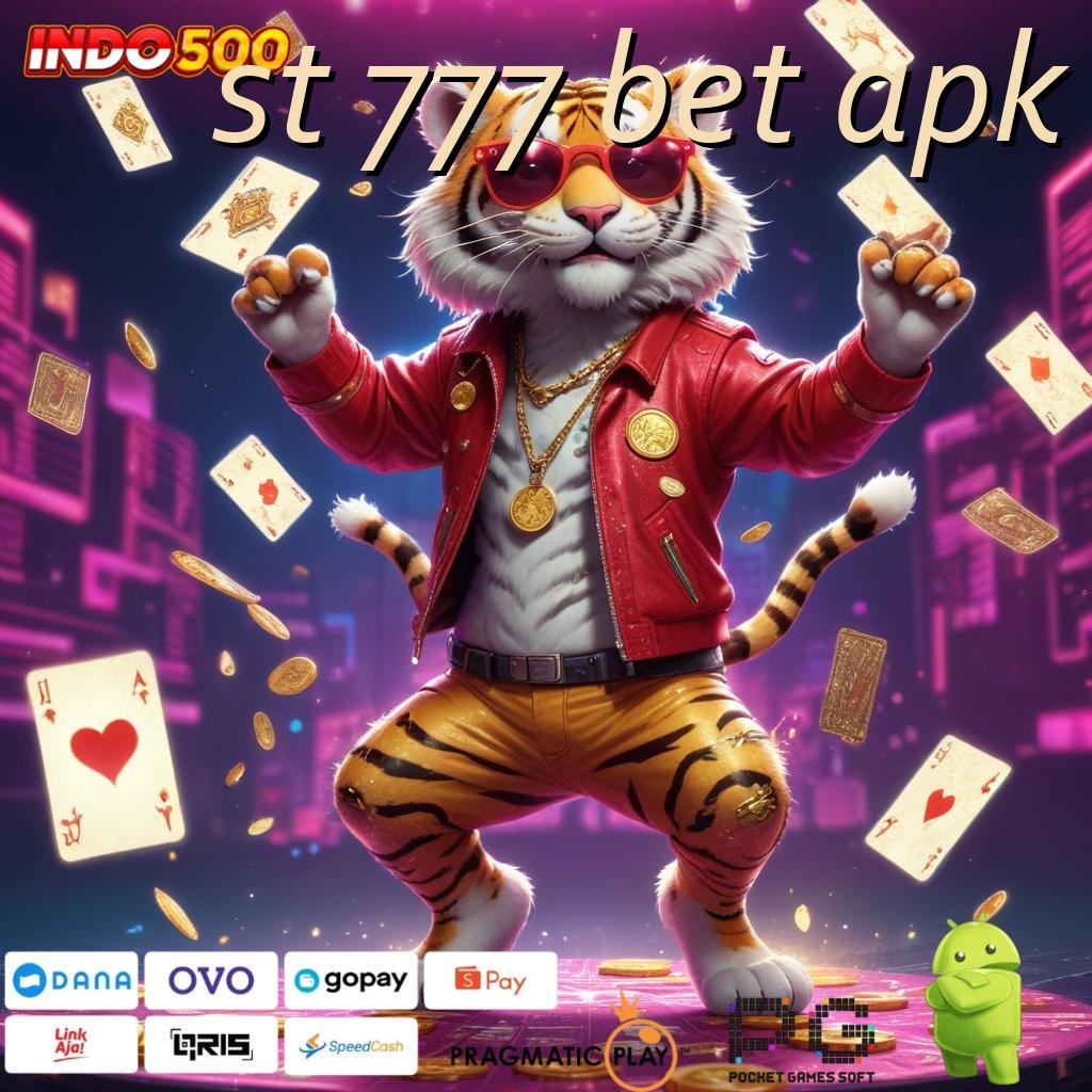 ST 777 BET APK depo tanpa potongan 10 000