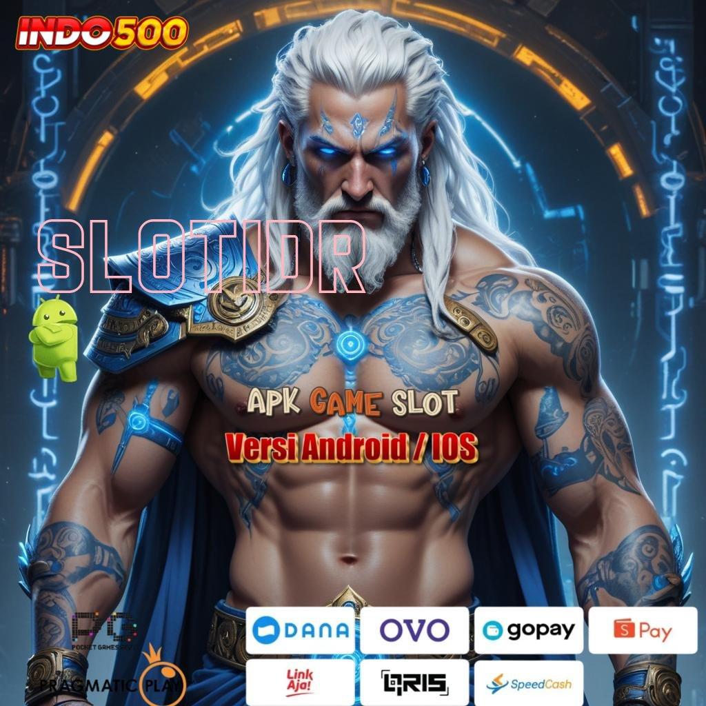 SLOTIDR ♒ APK Event Bonus Versi Terbaru Sistem Kerja