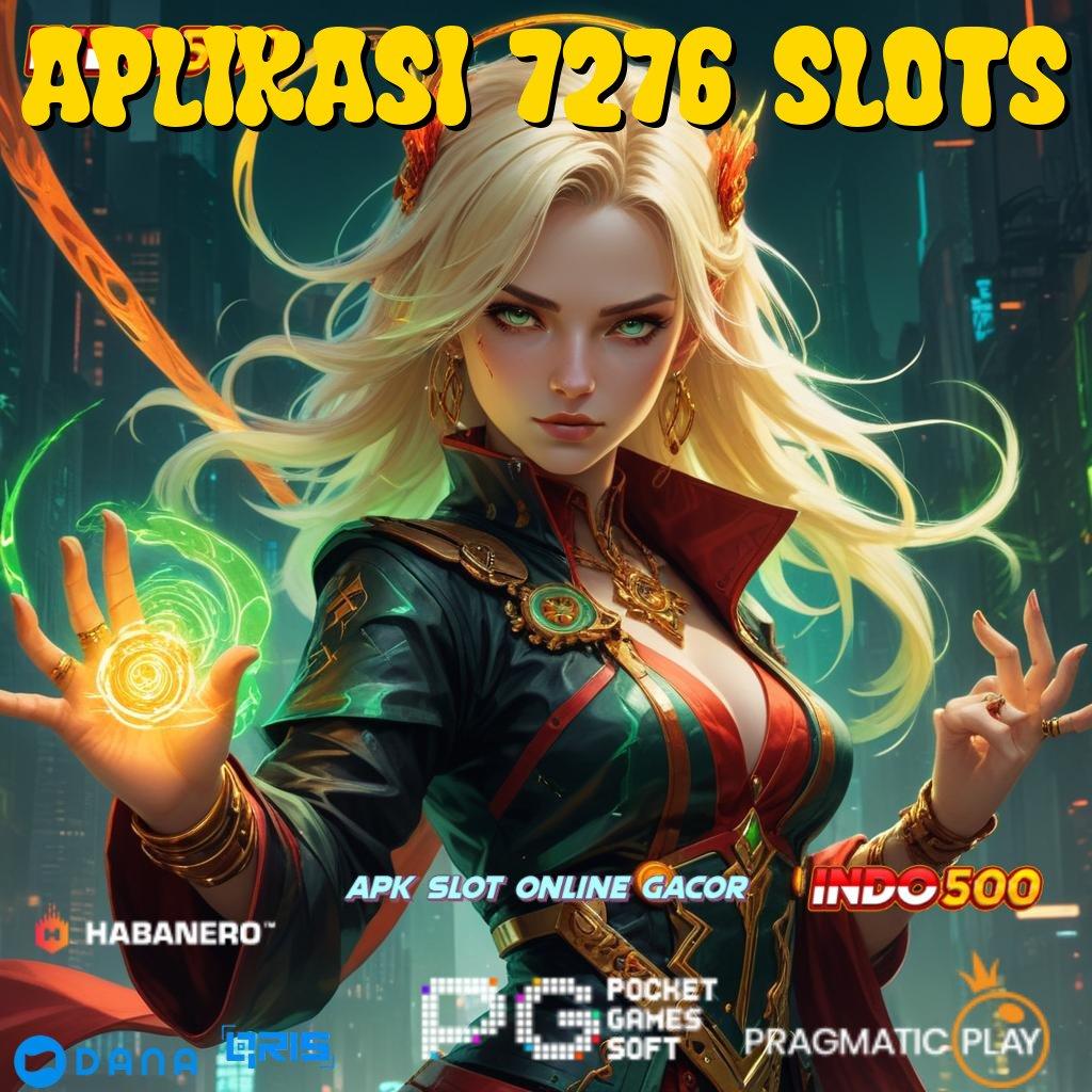 Aplikasi 7276 Slots