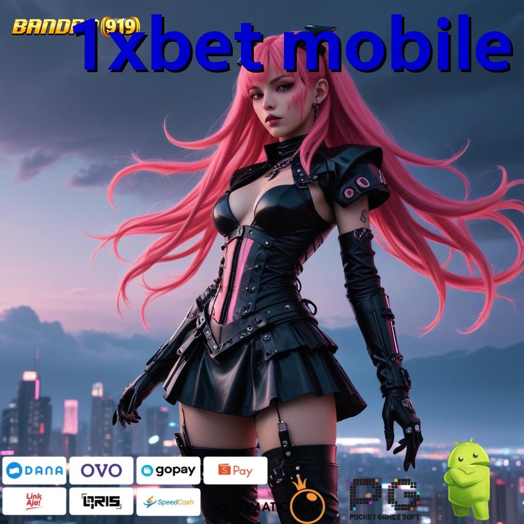 1XBET MOBILE > (Versi New) Anyar Cuan Terus! Main Saat Ini Dapatkan Cuan Sekarang