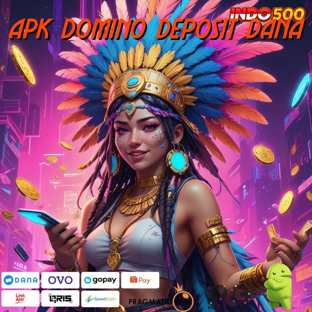 APK DOMINO DEPOSIT DANA Menang Terus Depo Nominal Minimal