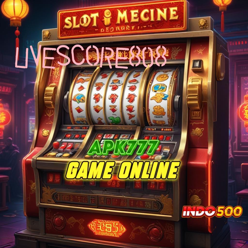 LIVESCORE808 🥇 Game Baru Untuk Spin Langsung Bonus Cepat