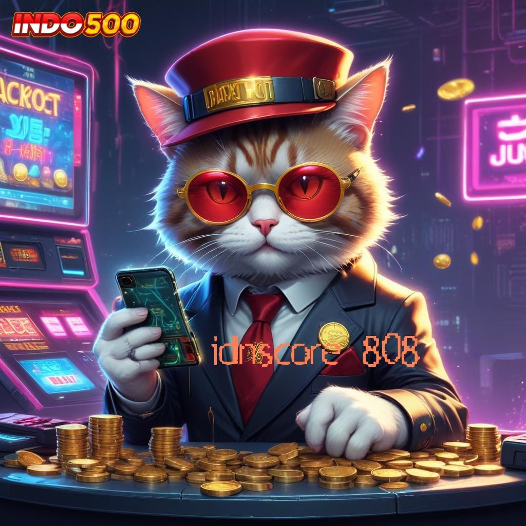 IDNSCORE 808 💥 rezeki luar biasa mudah menang kode jackpot