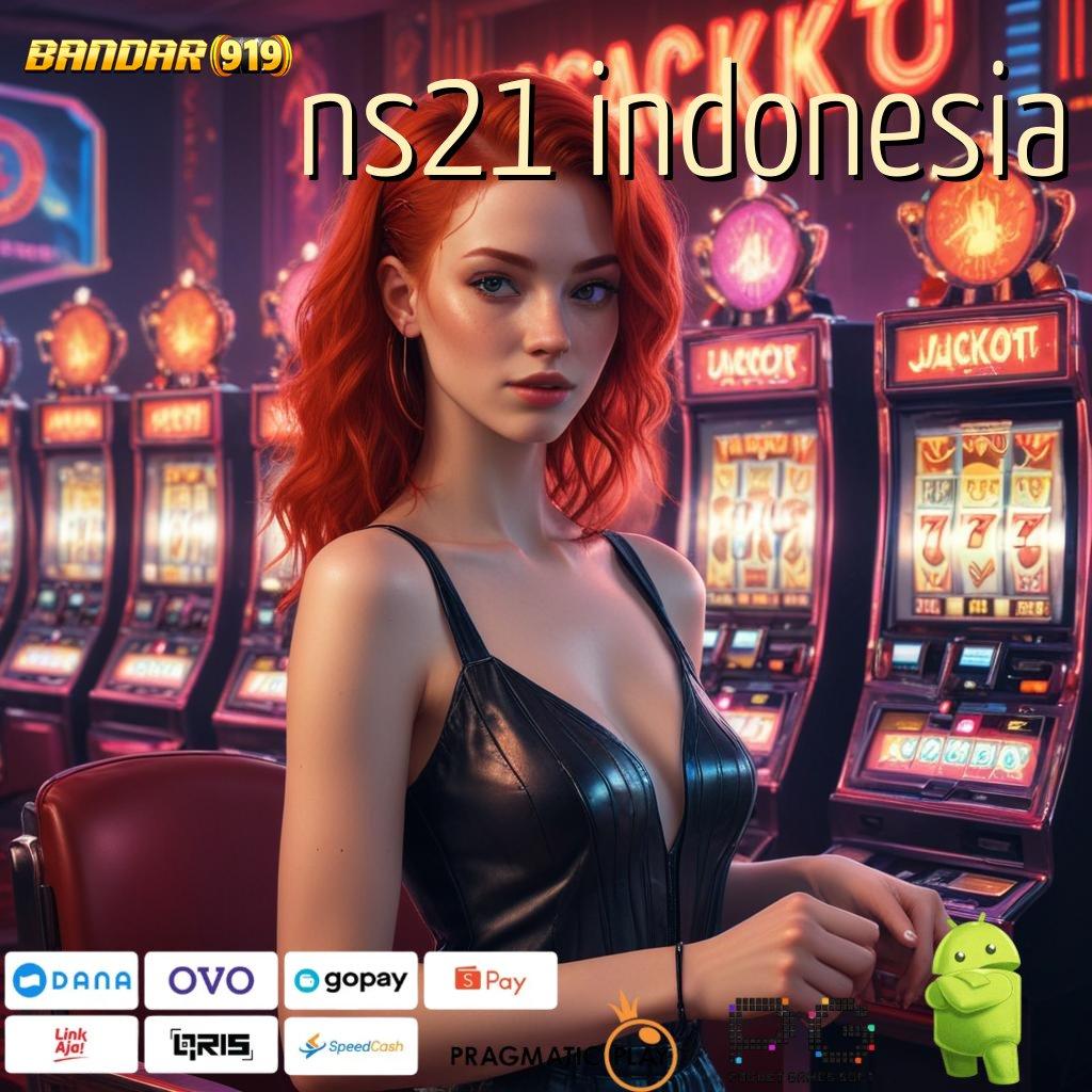 NS21 INDONESIA @ langsung maxwin dengan jackpot tanpa potongan