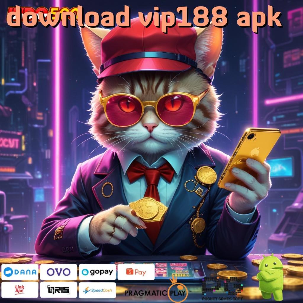 DOWNLOAD VIP188 APK cara implementasi jackpot gampang dimainkan hari ini