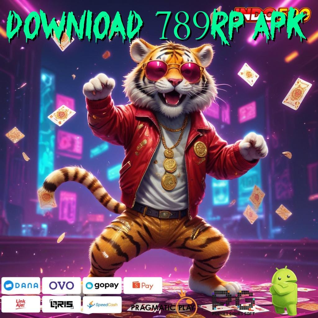 DOWNLOAD 789RP APK jackpot baru profit besar tanpa hambatan