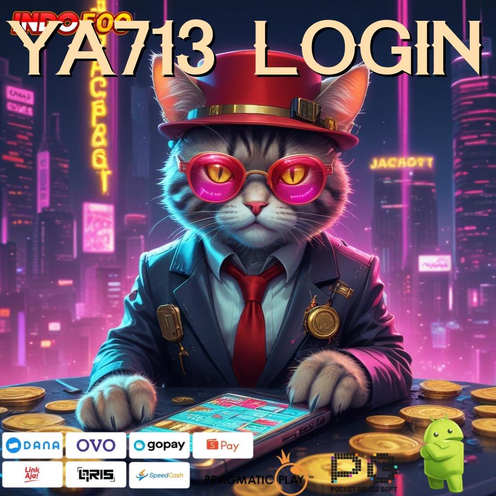 YA713 LOGIN Versi Baru Spin Terjamin