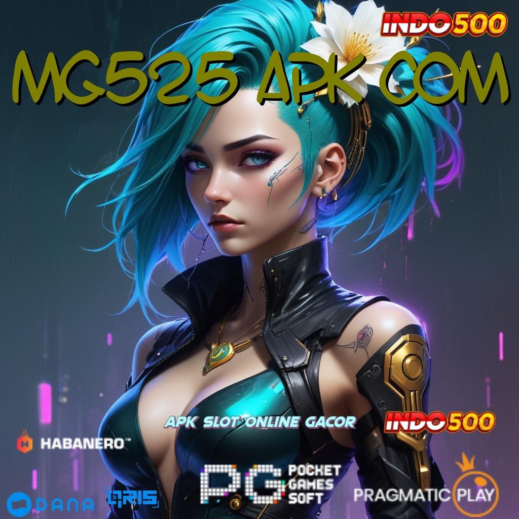 MG525 APK COM | pasti jadi orang kaya raya