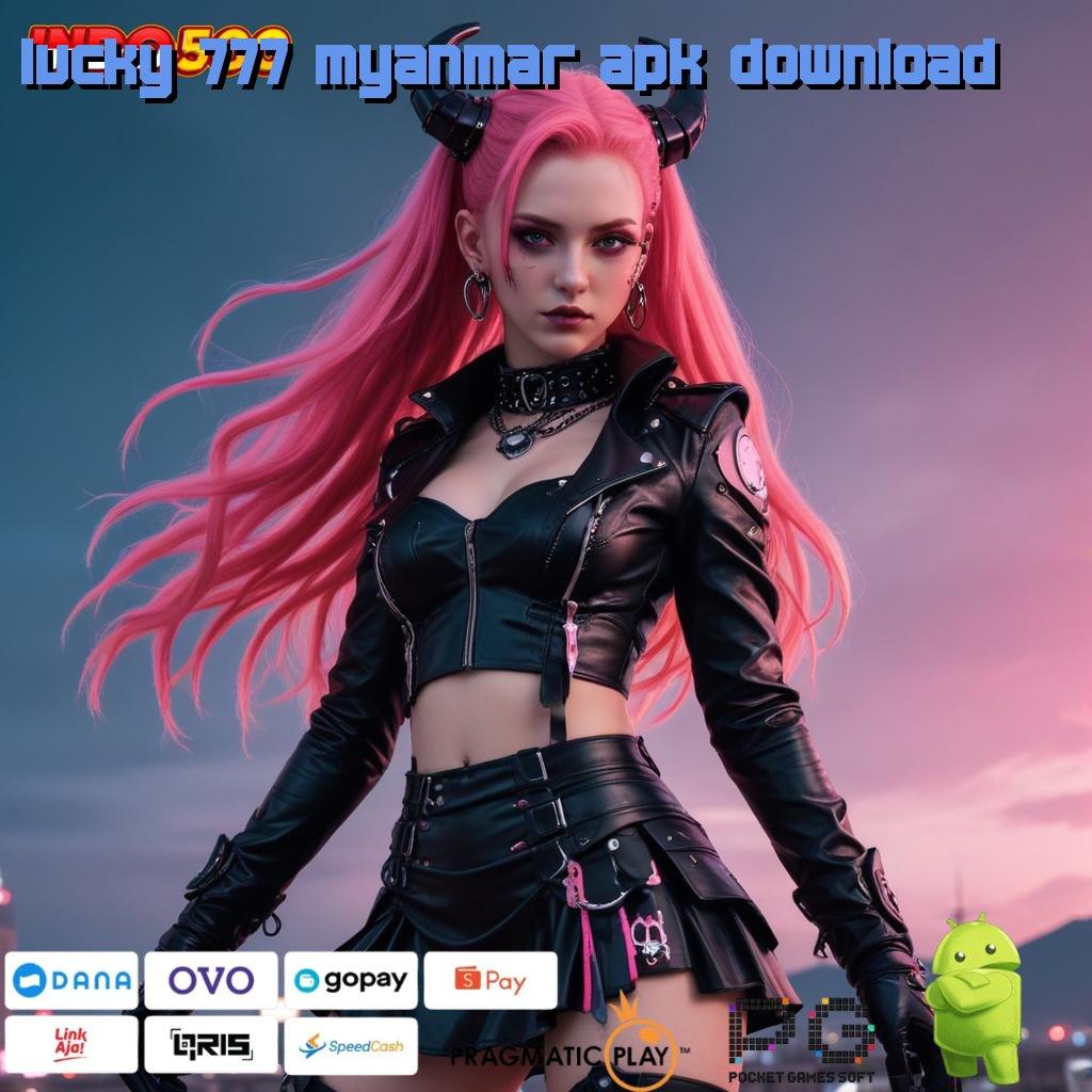 LUCKY 777 MYANMAR APK DOWNLOAD gambaran landmark digital dengan apk unggul