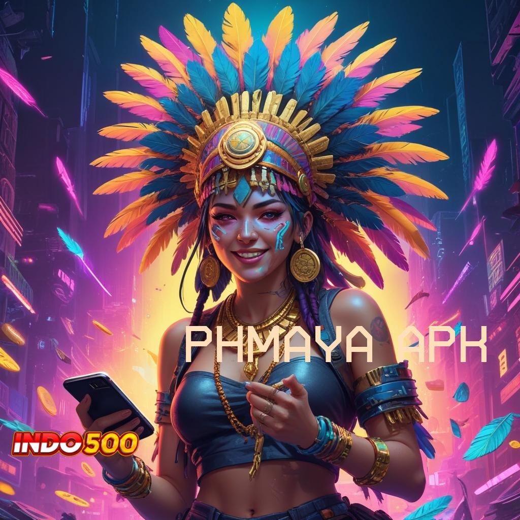 PHMAYA APK ✅ wadah kerangka aplikasi tempat interaksi layanan