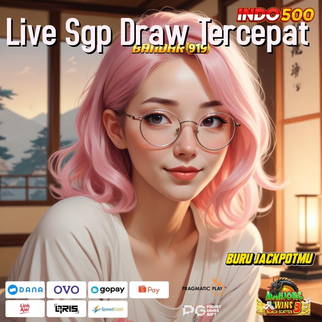 Live Sgp Draw Tercepat