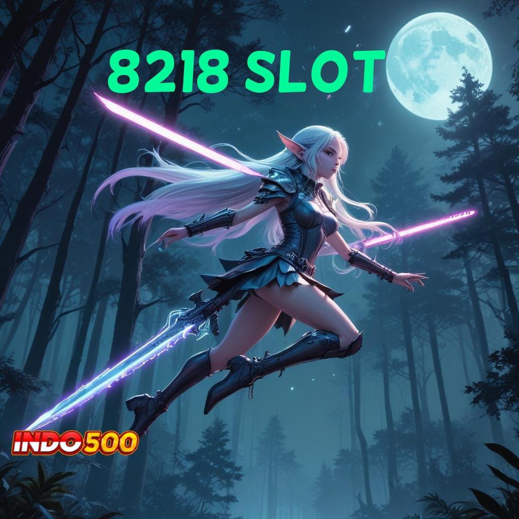 8218 SLOT ➿ mesin profit fleksibel portal sampingan terbaik