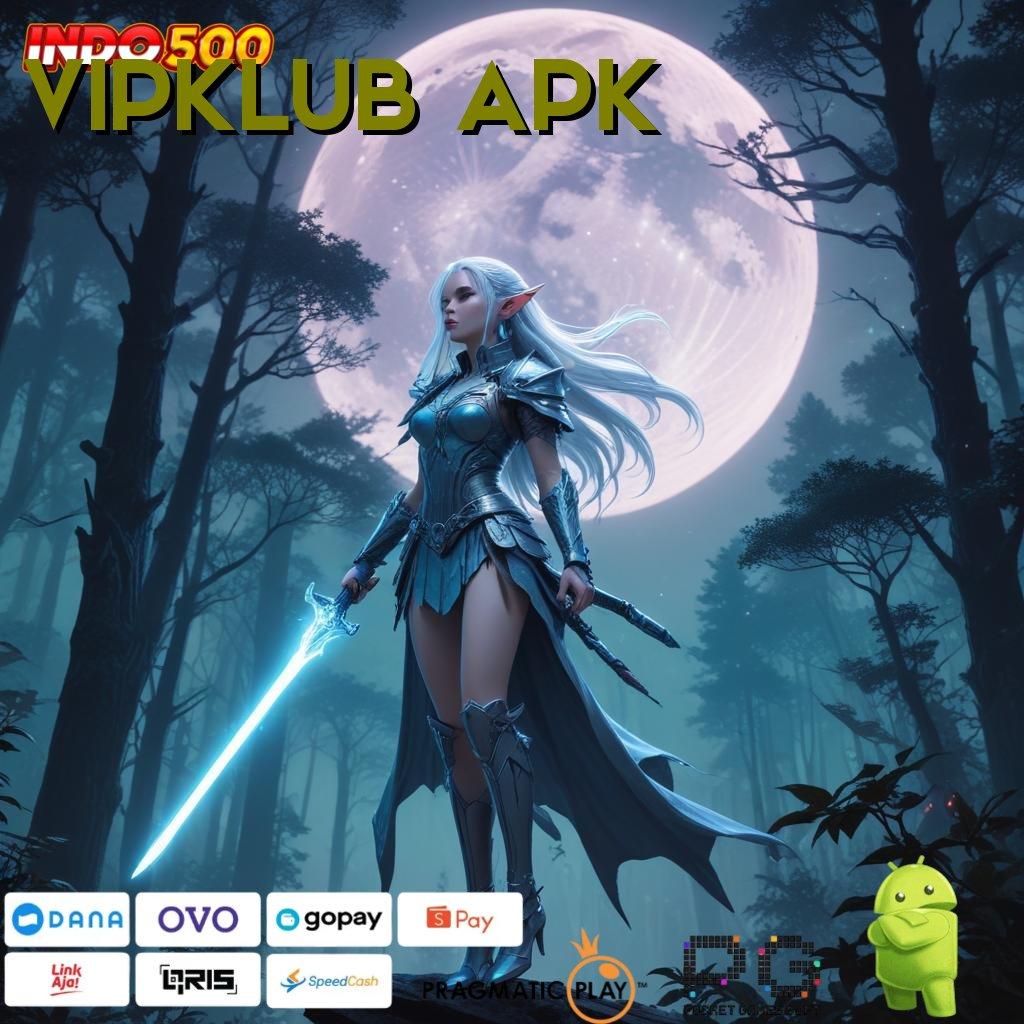 VIPKLUB APK Unduh Slot Via BCA Profit Maksimal