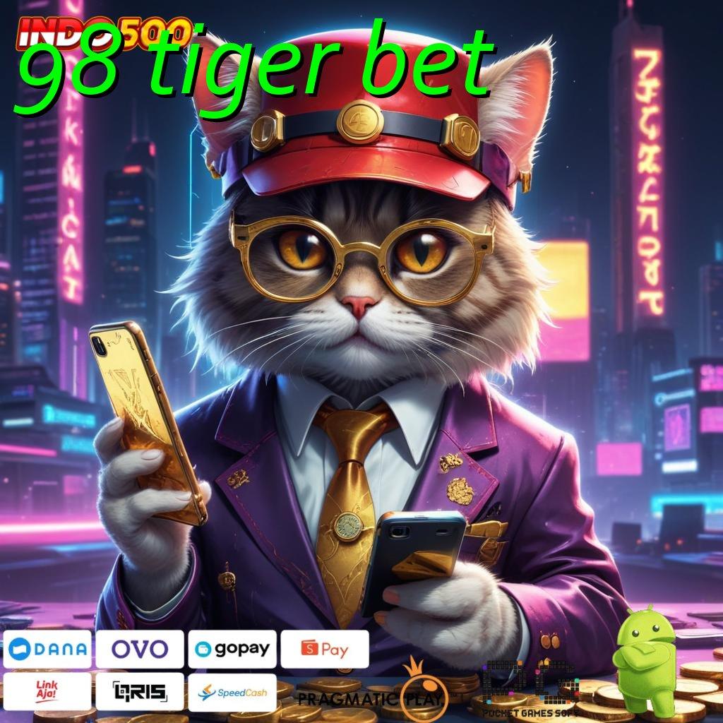 98 TIGER BET Menang Sekali Tepuk APK Slot Uang Asli Untuk Pemain Cerdas