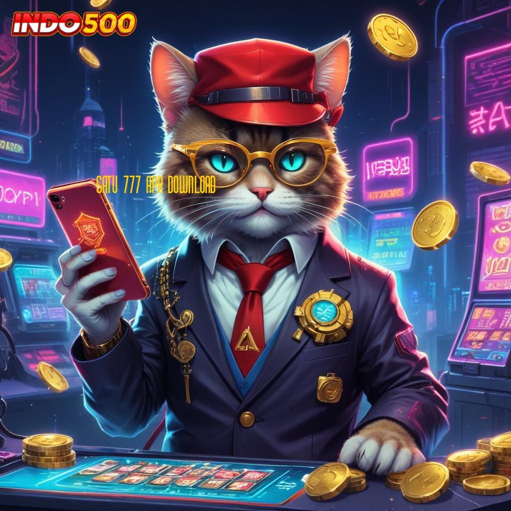 SATU 777 APK DOWNLOAD ⇉ Ruang Digital untuk Pemain Slot Berpengalaman