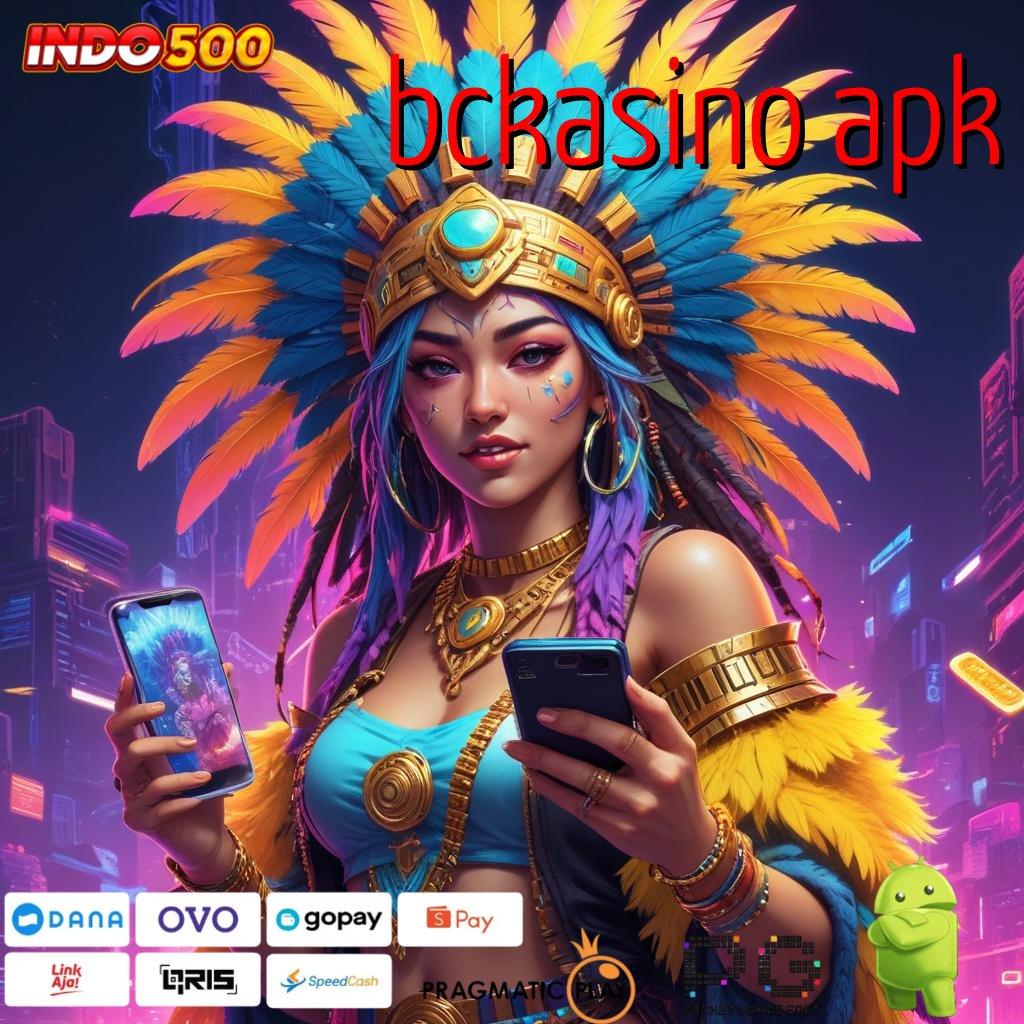 BCKASINO APK maxwin terbuka akun prioritas terdepan depo shopeepay