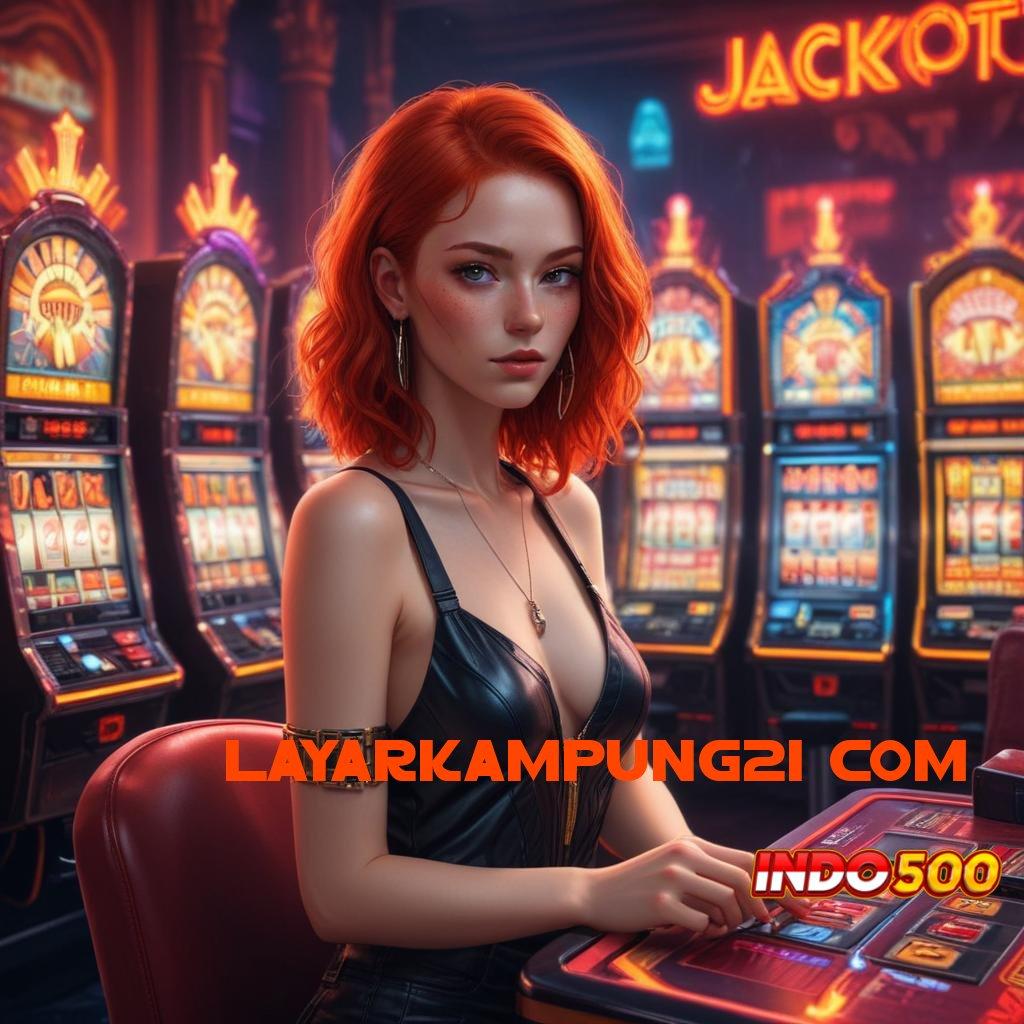 LAYARKAMPUNG21 COM ✨ kode jackpot pengguna diuntungkan game cuan