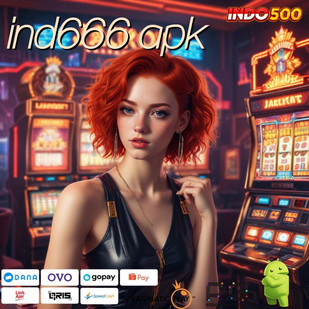 IND666 APK rindu keluarga di rumah