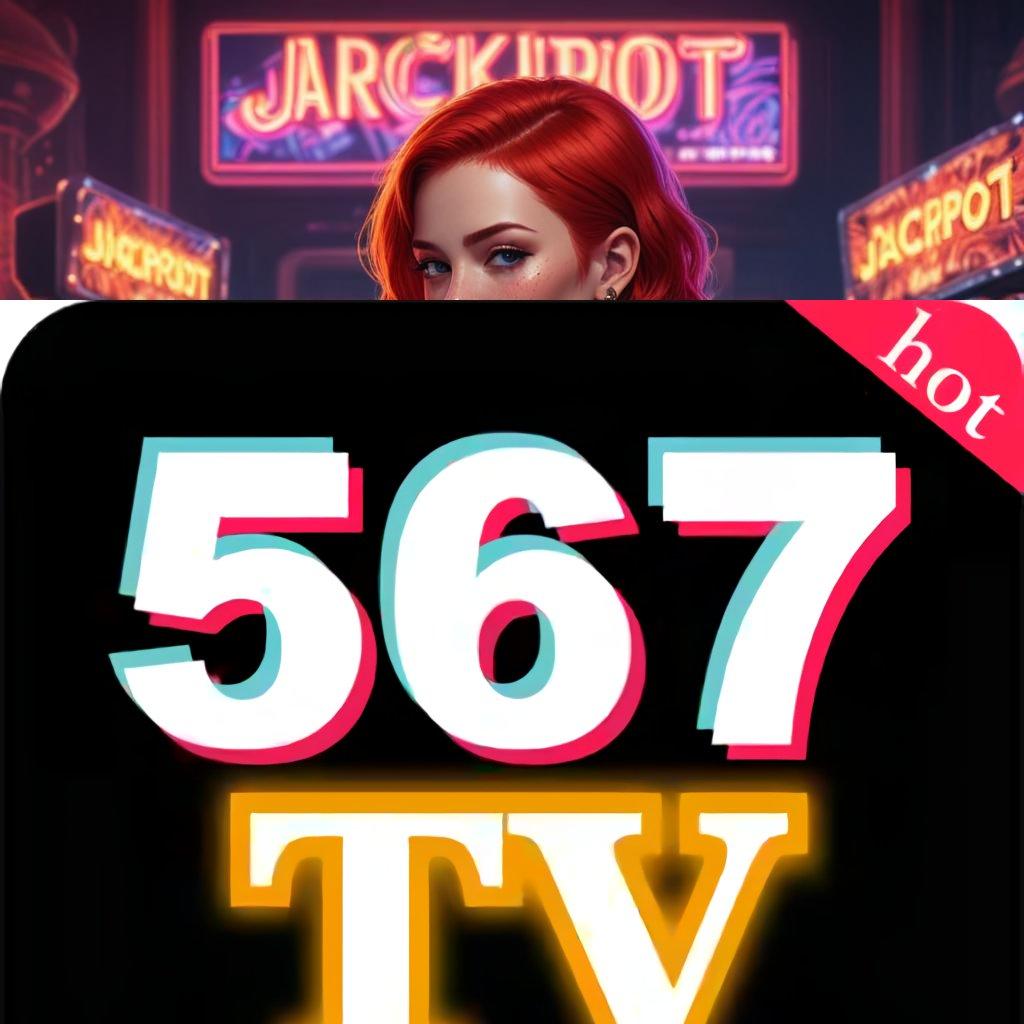 567TV COM APK ♍ Rilis Paling Baru Ayo Unduh Aplikasi Uang Asli Sekarang