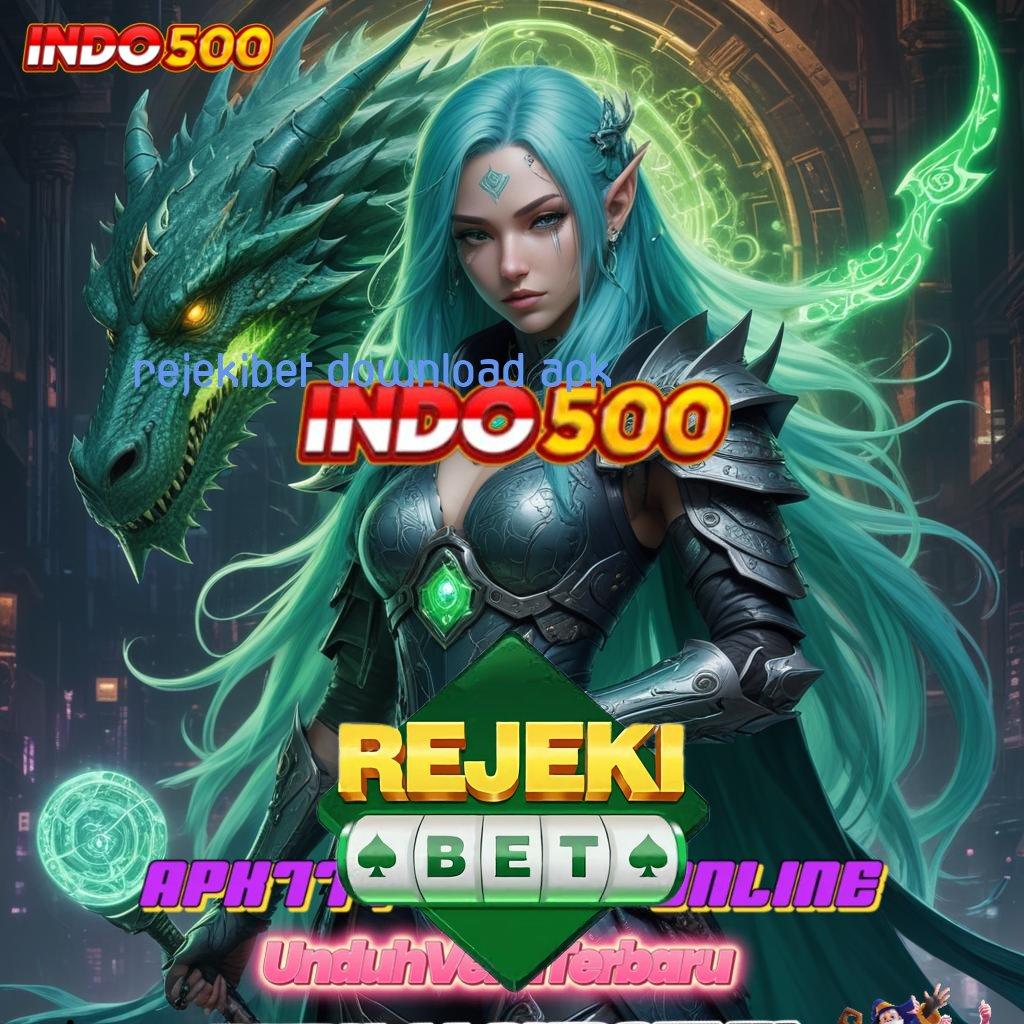 REJEKIBET DOWNLOAD APK tanpa uang auto untung gacor mulus